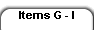 Items G - I